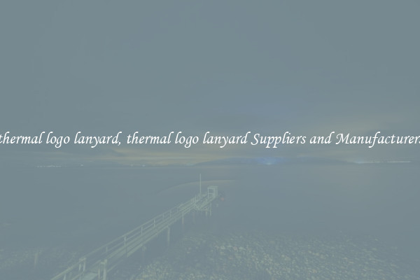 thermal logo lanyard, thermal logo lanyard Suppliers and Manufacturers