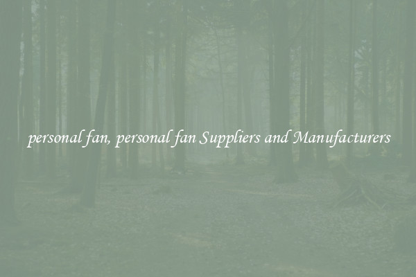 personal fan, personal fan Suppliers and Manufacturers