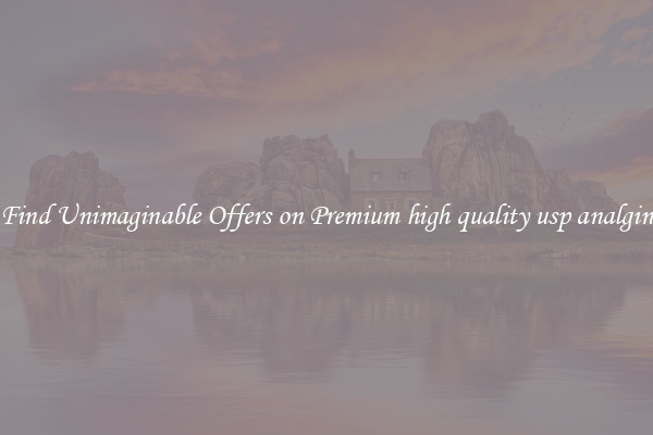 Find Unimaginable Offers on Premium high quality usp analgin