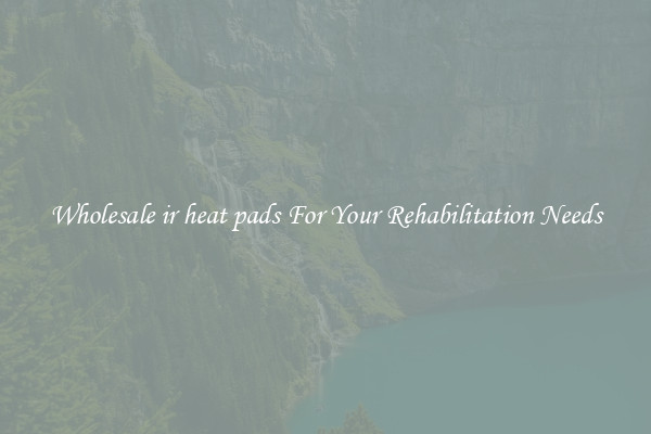 Wholesale ir heat pads For Your Rehabilitation Needs