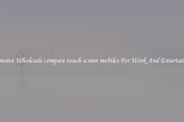 Responsive Wholesale compare touch screen mobiles For Work And Entertainment