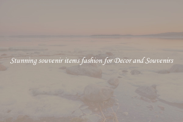 Stunning souvenir items fashion for Decor and Souvenirs