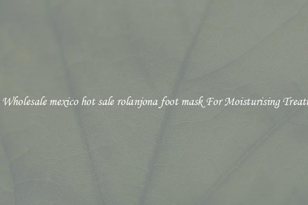 Buy Wholesale mexico hot sale rolanjona foot mask For Moisturising Treatment