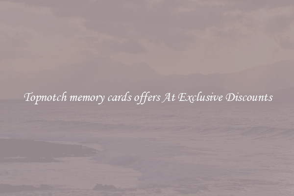 Topnotch memory cards offers At Exclusive Discounts