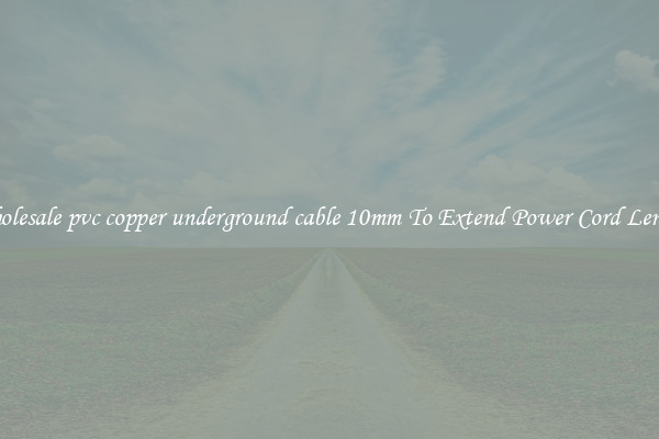 Wholesale pvc copper underground cable 10mm To Extend Power Cord Length