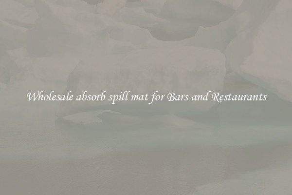 Wholesale absorb spill mat for Bars and Restaurants