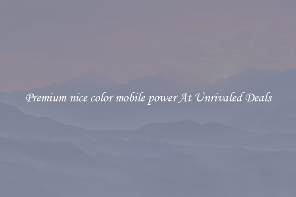 Premium nice color mobile power At Unrivaled Deals