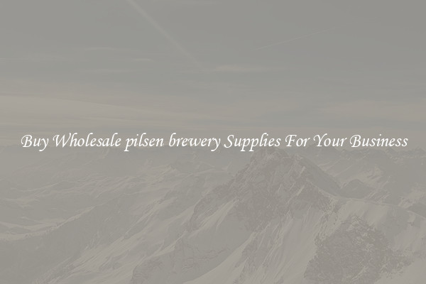 Buy Wholesale pilsen brewery Supplies For Your Business