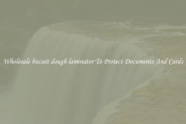 Wholesale biscuit dough laminator To Protect Documents And Cards