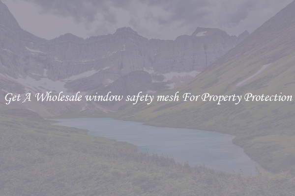 Get A Wholesale window safety mesh For Property Protection