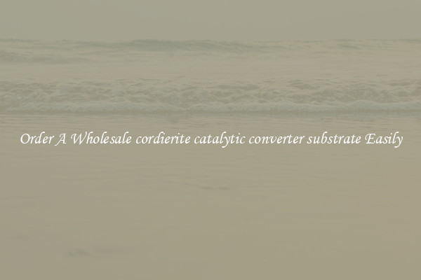 Order A Wholesale cordierite catalytic converter substrate Easily