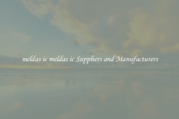 meldas ic meldas ic Suppliers and Manufacturers