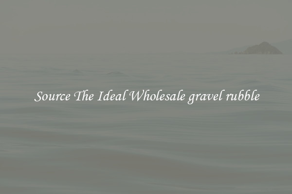 Source The Ideal Wholesale gravel rubble