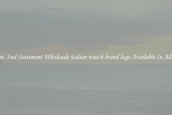 Elegant And Statement Wholesale italian watch brand logo Available In All Styles