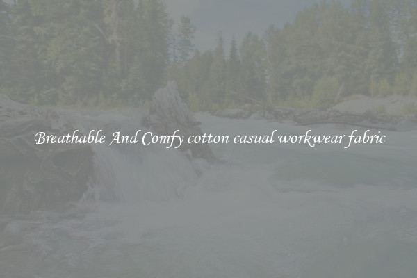 Breathable And Comfy cotton casual workwear fabric
