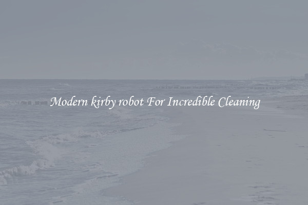 Modern kirby robot For Incredible Cleaning