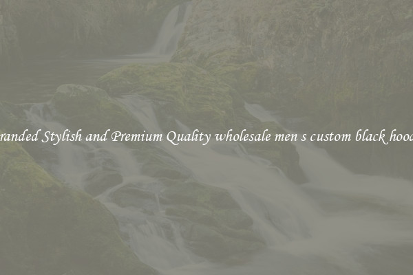 Branded Stylish and Premium Quality wholesale men s custom black hoodie