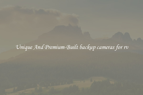 Unique And Premium-Built backup cameras for rv